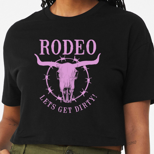 Let’s Get Dirty Rodeo Crop Tee | Women’s Cropped T-Shirt